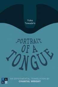 Yoko Tawada's Portrait of a Tongue : An Experimental Translation by Chantal Wright (Literary Translation)