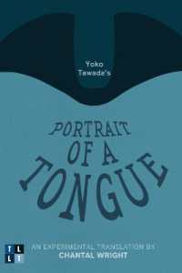 Yoko Tawada's Portrait of a Tongue : An Experimental Translation by Chantal Wright