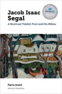 Jacob Isaac Segal : A Montreal Yiddish Poet and His Milieu (Canadian Studies)