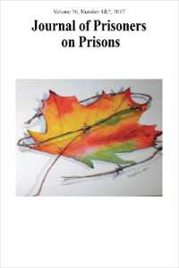 Journal of Prisoners on Prisons, V26 #1&2 : Dialogue on Canada's Federal Penitentiary System and the Need for Change (Journal of Prisoners on Prisons)