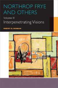 Northrop Frye and Others : Volume III: Interpenetrating Visions (Canadian Literature Collection)