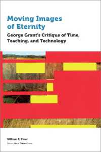 Moving Images of Eternity : George Grant's Critique of Time, Teaching, and Technology (Education)