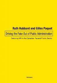 Driving the Fake Out of Public Administration : Detoxing HR in the Canadian Federal Public Sector