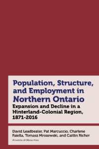 Northern Ontario in Historical Statistics, 1871-2021 : Expansion, Growth, and Decline in a Hinterland-Colonial Region (Canadian Studies)