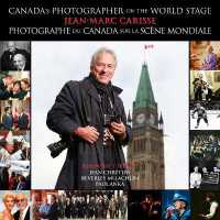 Canada's Photographer l Photographe du Canada : On the World Stage l Sur la scène mondiale