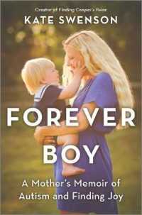 Forever Boy : A Mother's Memoir of Autism and Finding Joy （Original）