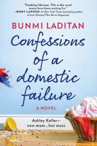 Confessions of a Domestic Failure : A Humorous Book about a Not So Perfect Mom （Original）