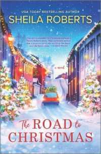 The Road to Christmas : A Sweet Holiday Romance Novel （Original）