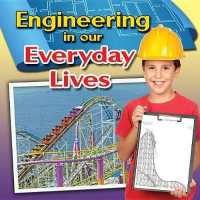 Engineering in Our Everyday Lives (Engineering Close-up)