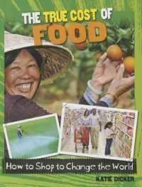 The True Cost of Food （Library Binding）