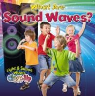 What are Sound Waves? (Light and Sound Waves Close-up)