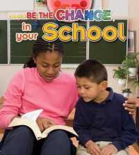 Be the Change in Your School （Library Binding）