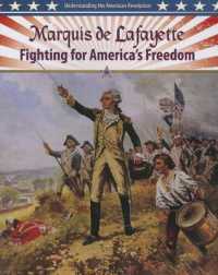 Marquis de Lafayette : Revolution (Understanding the American Revolution)