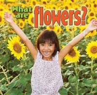 What Are Flowers? （Library Binding）
