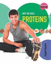 Why We Need Proteins (Science of Nutrition)
