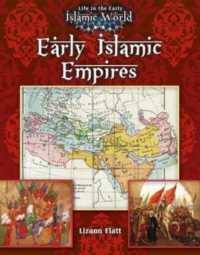 Early Islamic Empires (Life in the Early Islamic World)