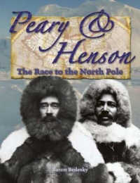 Peary and Henson : Race to the North Pole (In the Footsteps of Explorers S.)