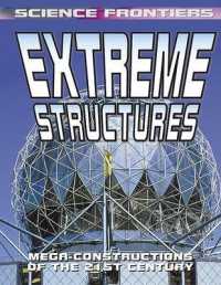 Extreme Structures : Mega-Constructions of the 21st Century (Science Frontiers (Paperback))