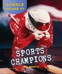 Sports Champions (Science Solves It) （Library Binding）