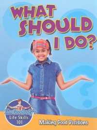 What Should I Do? : Making Good Decisions (Slim Goodbody's Life Skills 101)