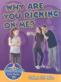Why Are You Picking on Me? : Dealing with Bullies (Slim Goodbody's Life Skills 101)