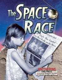 Space Race : Uncovering (Uncovering the Past: Analyzing Primary Sources)