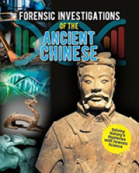 Forensic Investigations of the Ancient Chinese (Forensic Footprints of Ancient Worlds)