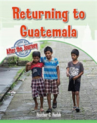 Returning to Guatemala (Leaving My Homeland: After the Journey)