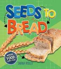 Seeds to Bread （Library Binding）