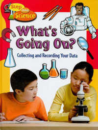 What's Going On? : Collecting and Recording Your Data (Step into Science)