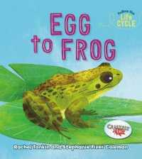 Egg to Frog （Library Binding）