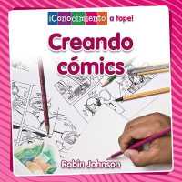 Creando Cómics (Creating Comics) （Library Binding）