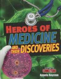 Heroes of Medicine and Their Discoveries (Crabtree Connections Level 3 - Below-average)