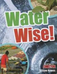 Water Wise! （Library Binding）