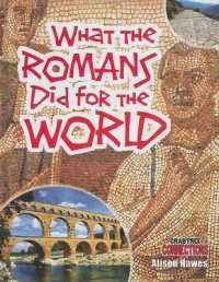 What the Romans Did for the World (Crabtree Connections)