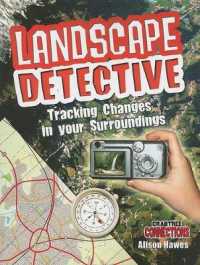 Landscape Detective: Tracking Changes in Your Surroundings (Crabtree Connections Level 2 - Average)