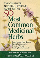 The Complete Natural Medicine Guide to the 50 Most Common Medicinal Herbs （2ND）