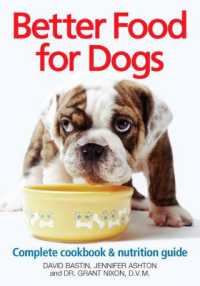 Better Food for Dogs: Complete Cookbook and Nutrition Guide （2ND）