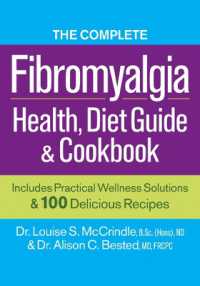 The Complete Fibromyalgia Health, Diet Guide and Cookbook : Includes Practical Wellness Solutions and 100 Delicious Recipes