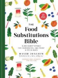 The Food Substitutions Bible : 8,000 Substitutions for Ingredients, Equipment & Techniques （3RD）
