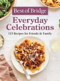 Best of Bridge Everyday Celebrations : 125 Recipes for Friends and Family (Best of Bridge)