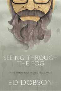 Seeing through the Fog : Hope When Your World Falls Apart