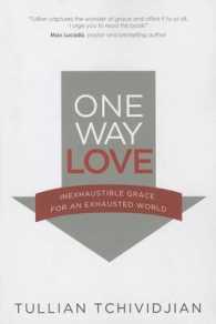 One Way Love : Inexhaustible Grace for an Exhausted World