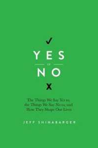 Yes or No : How Your Everyday Decisions Will Forever Shape Your Life