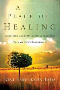 A Place of Healing : Wrestling with the Mysteries of Suffering, Pain, and God's Sovereignty