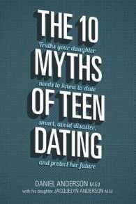 The 10 Myths of Teen Dating : Truths Your Daughter Needs to Know to Date Smart， Avoid Disaster， and Protect Her Future