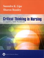 Critical Thinking in Nursing : A Cognitive Skills Workbook