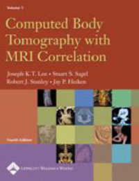 躯体部のCT診断：MRIとの関連（第４版・全２巻）<br>Computed Body Tomography with Mri Correlation (2-Volume Set) （4TH）