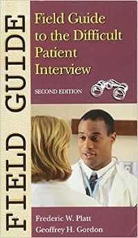 Field Guide to the Difficult Patient Interview (Field Guide Series) （2ND）