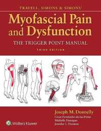 筋膜痛・筋膜機能障害トリガーポイント・マニュアル（第３版）<br>Travell, Simons & Simons' Myofascial Pain and Dysfunction : The Trigger Point Manual （3RD）